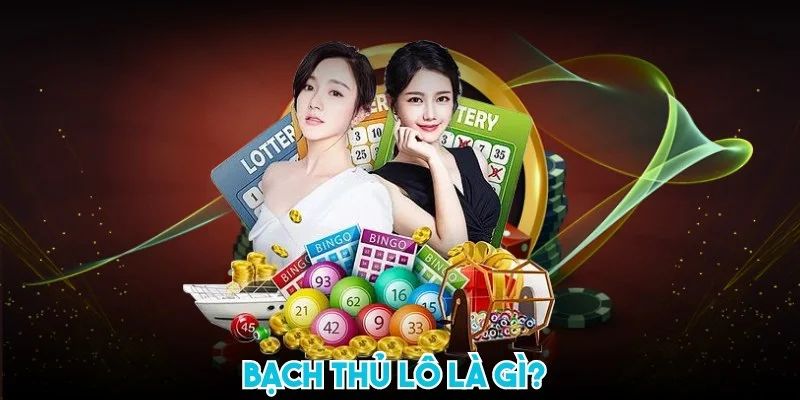 Bạch Thủ Lô Là Gì? Bật Mí Cách Soi Cầu Tài Lộc Bất Bại