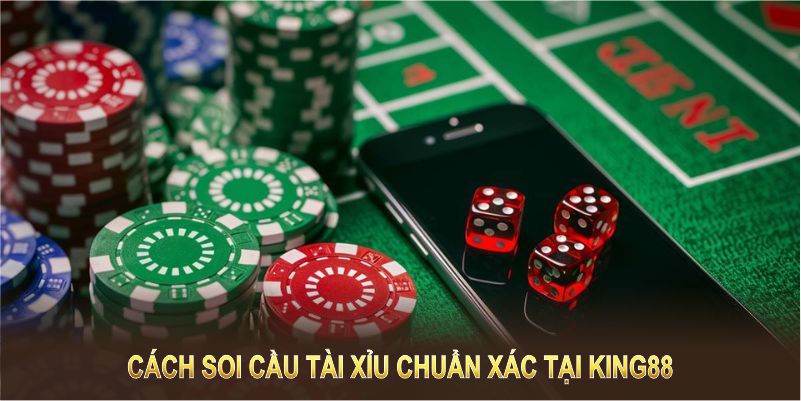 Cách soi cầu tài xỉu chuẩn xác tại King88 – bí quyết thắng lớn mỗi ngày