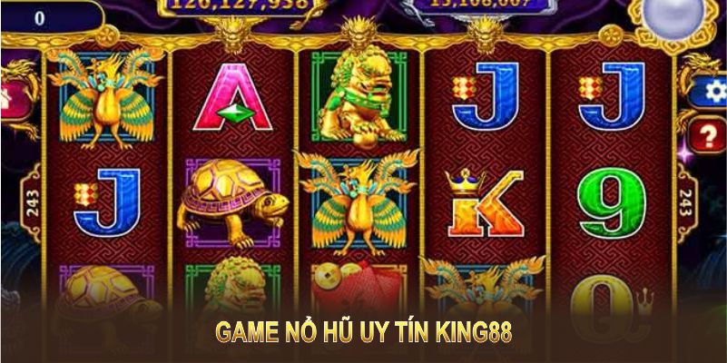 Game Nổ Hũ Uy Tín King88 – Điểm Đến Lý Tưởng Cho Cao Thủ Săn Thưởng