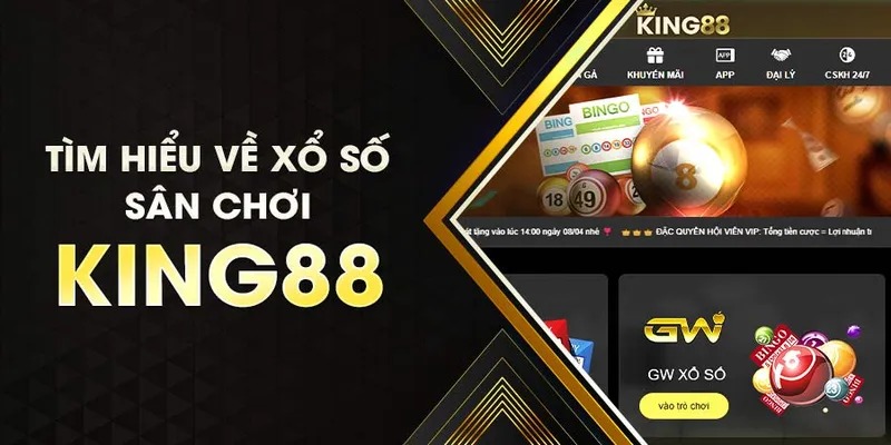 Xổ số King88 là nơi an toàn cho lô thủ